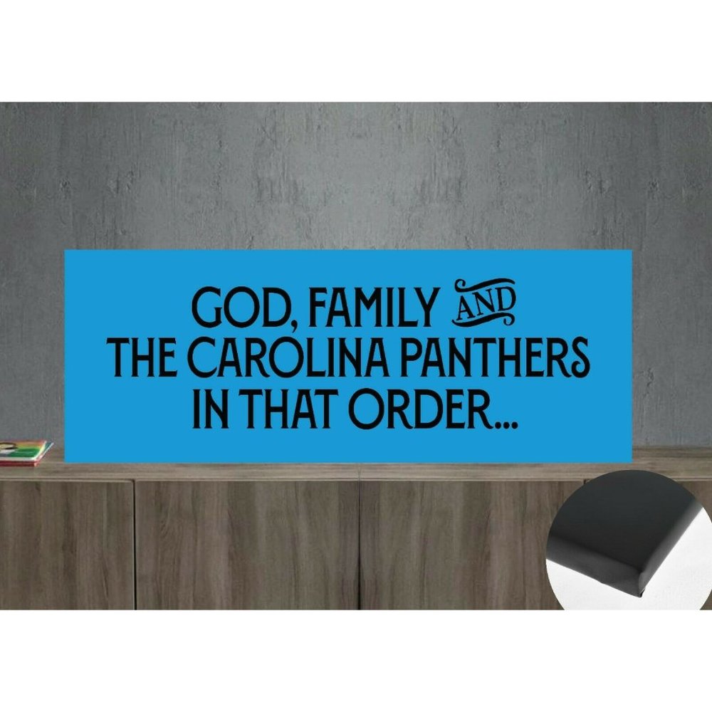 God, Family and the Carolina Panthers in that Order Canvas Wrap 22"x8"